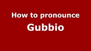 How to pronounce Gubbio