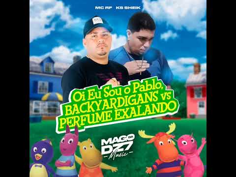 Oi Eu Sou O Pablo BACKYARDIGANS vs PERFUME EXALANDO