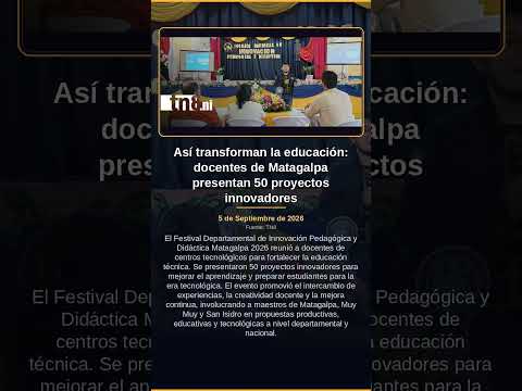 Así transforman la educación: docentes de Matagalpa presentan 50 proyectos innovadores