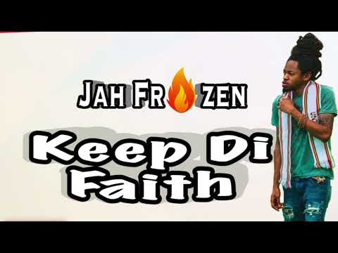 Jah Frozen - Keep Di Faith [Official Audio]