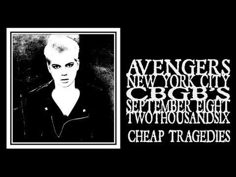 Avengers - Cheap Tragedies (CBGB's 2006)