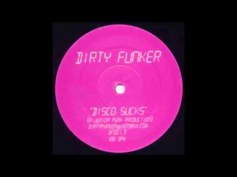 Dirty Funker - Disco Sucks