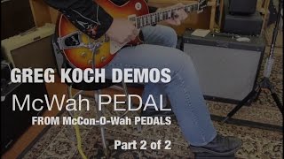 Video thumbnail for Greg Koch Demos the McWah Pedal from McCon-O-Wah Pedals (Part 2 of 2)  •  Wildwood Guitars by Wildwood Guitars