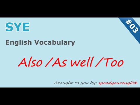 Learn English Online|English Vocabulary|Using also, as well, and too properly in English