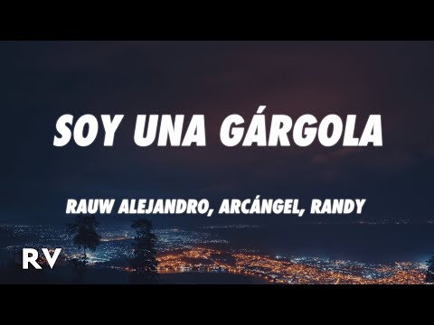 Rauw Alejandro x Arcángel x Randy - Soy Una Gárgola (Letra/Lyrics)