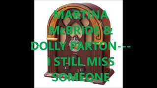 MARTINA McBRIDE &amp; DOLLY PARTON   I STILL MISS SOMEONE