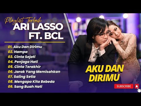 ARI LASSO FT BCL - AKU DAN DIRIMU - HAMPA - CINTA SEJATI - PENJAGA HATI || POP INDO TRENDING 2025