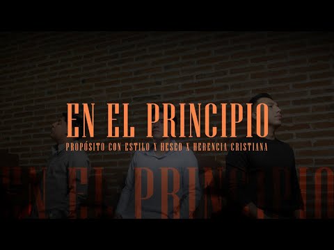 EN EL PRINCIPIO | PROPÓSITO CON ESTILO | HESED | HERENCIA CRISTIANA (VIDEO OFICIAL)