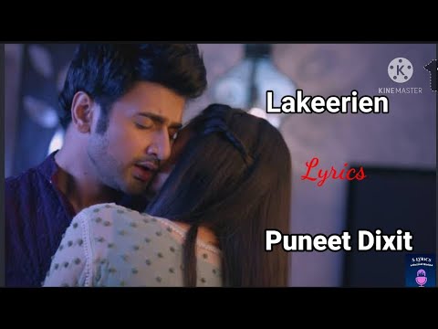 (LYRICS): Lakeerien Full Song | Puneet Dixit | Kanika Mann,Nishant Malkani | Guddan, Agastya Song ||