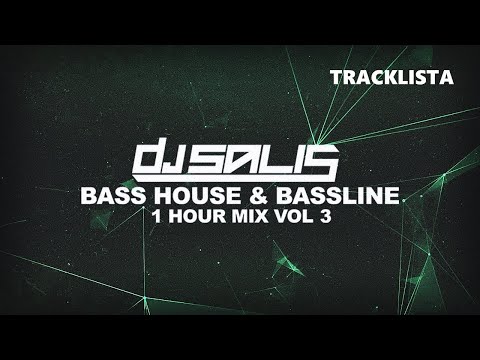 DJ SALIS - BASS HOUSE & BASSLINE 1 HOUR MIX #3 + TRACKLISTA