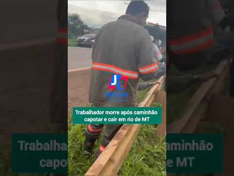 Imagens fortes; Trabalhador morre após caminhão capotar e cair em rio de MT