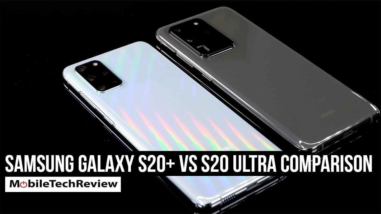 Samsung Galaxy S20+ vs. Galaxy S20 Ultra Comparison Smackdown