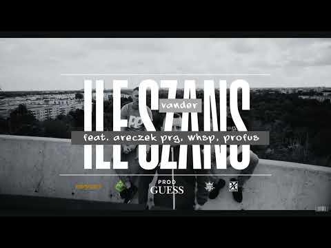 Vander - Ile Szans Feat. Areczek PRG, WHSP, Profus PPZ