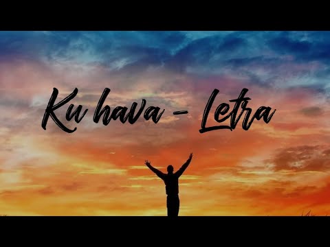 Ku Hava - Letra Completa