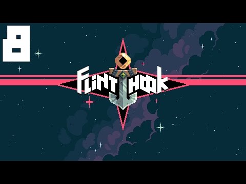 Flinthook - DustInLint Plays - Episode 8 [Rough]