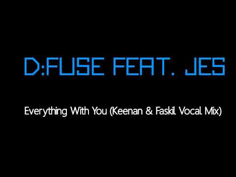 D:Fuse feat. Jes - Everything With You (Keenan & Faskil Vocal Mix) [Free Download]