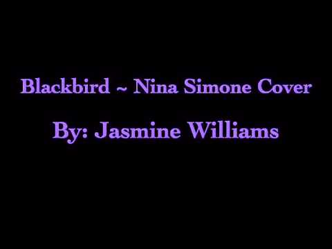 Blackbird~Nina Simone Cover (Jasmine Williams)