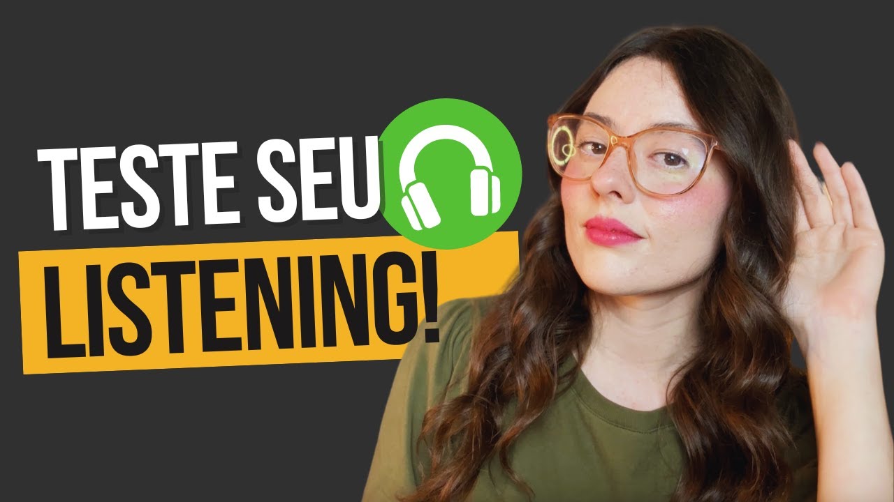 TESTE DE LISTENING - Inglês Básico, intermediário e avançado!