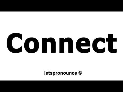 How to Pronounce Connect