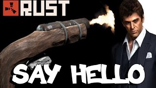 RUST: SAY HELLO TO MY LITTLE FRIEND! - Episode 17
