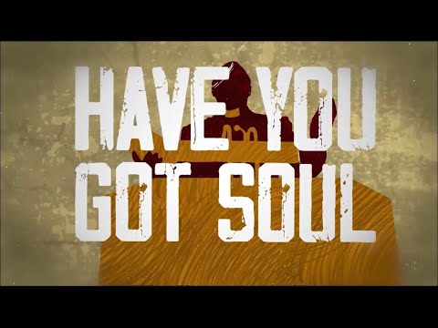 Have You Got Soul - Official Lyric Video