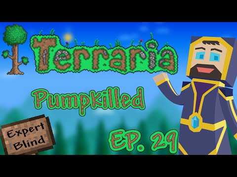 Terraria 1.3 Expert Mode Blind - Ep. 29 - Pumpkilled