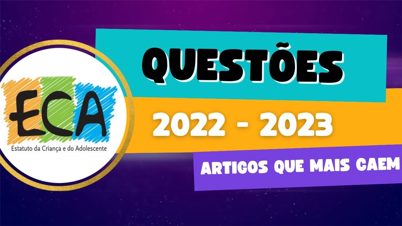 QUESTÕES do ECA 2022 - 2023- Artigos que mais caem em provas de concurso público.
