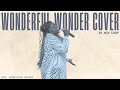 WONDERFUL WONDER COVER 30 MIN LOOP WHERE CAN I GO FROM YOUR PRESENCE MIN SUNMISOLA AGBEBI