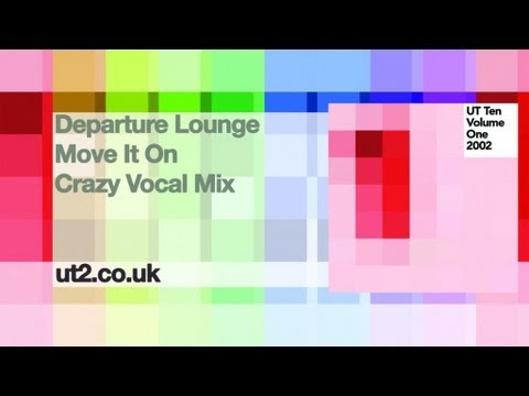 Departure Lounge - Move It On (Crazy Vocal Mix) - Urban Torque