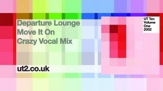 Departure Lounge - Move It On (Crazy Vocal Mix) - Urban Torque