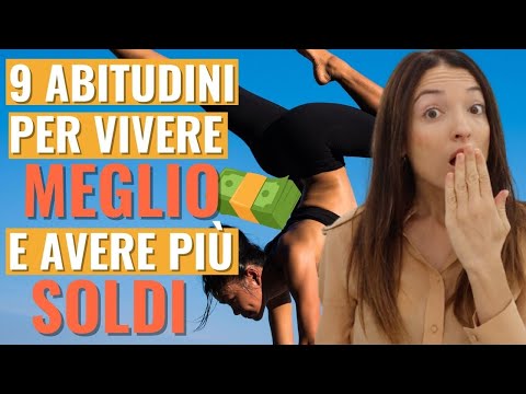 CRESCITA PERSONALE E SOLDI: 9 ABITUDINI CHE MI HANNO CAMBIATO LA VITA IN MEGLIO