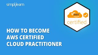 How To Become AWS Certified Cloud Practitioner | AWS Certification Path 2022 | Simplilearn