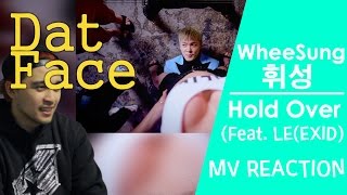 휘성 WheeSung - 제껴 Hold Over (feat. LE of EXID) MV REACTION