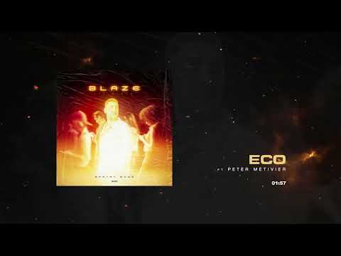 Brayan Booz x Peter Metivier - Eco | BLAZE
