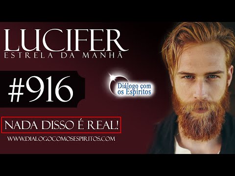 DcE 916  [Nada QUERER, ESPERAR, SER apenas SERVIR!] Espírito: Lucifer Médium: Josué Sirtoli