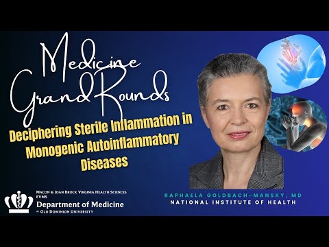 Medicine Grand Rounds: Deciphering Sterile Inflammation in Monogenic Autoinflammatory Diseases