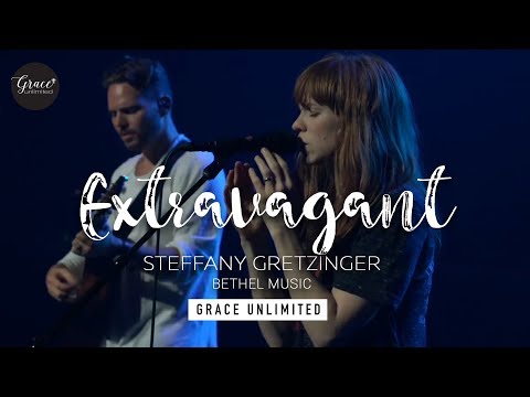 Extravagant - Steffany Gretzinger - Bethel