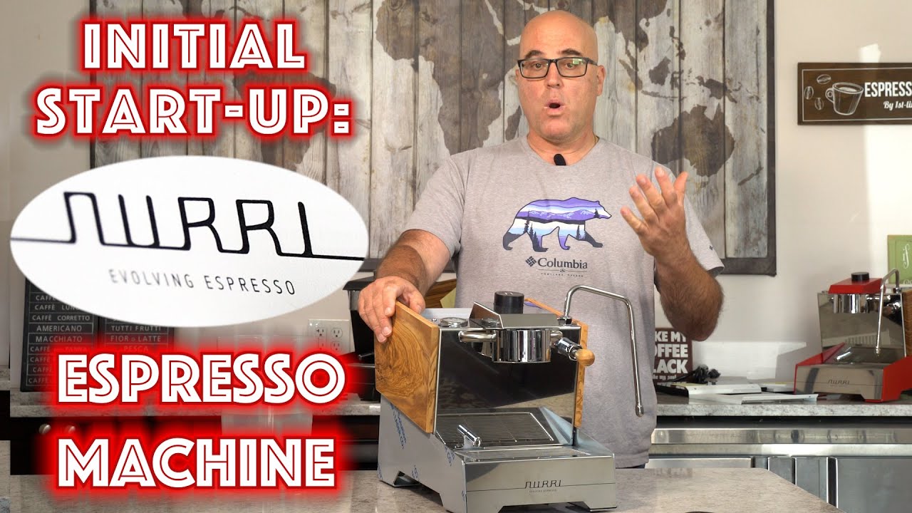 Initial Start-Up: Nurri Espresso Machine