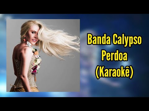 Perdoa - Banda Calypso