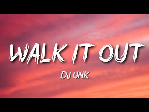 Dj UnK - Walk It Out