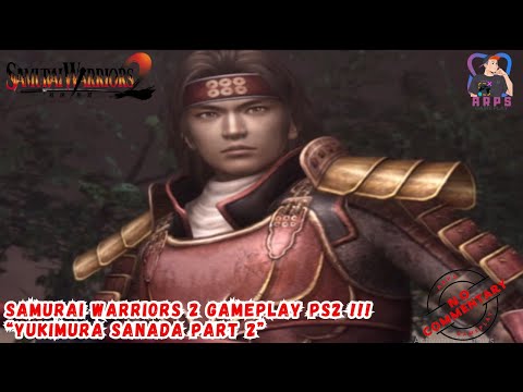 Samurai Warriors 2 PS2 Gameplay - Yukimura Sanada Part 2 !!!