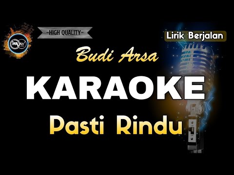 PASTI RINDU BUDI ARSA - KARAOKE