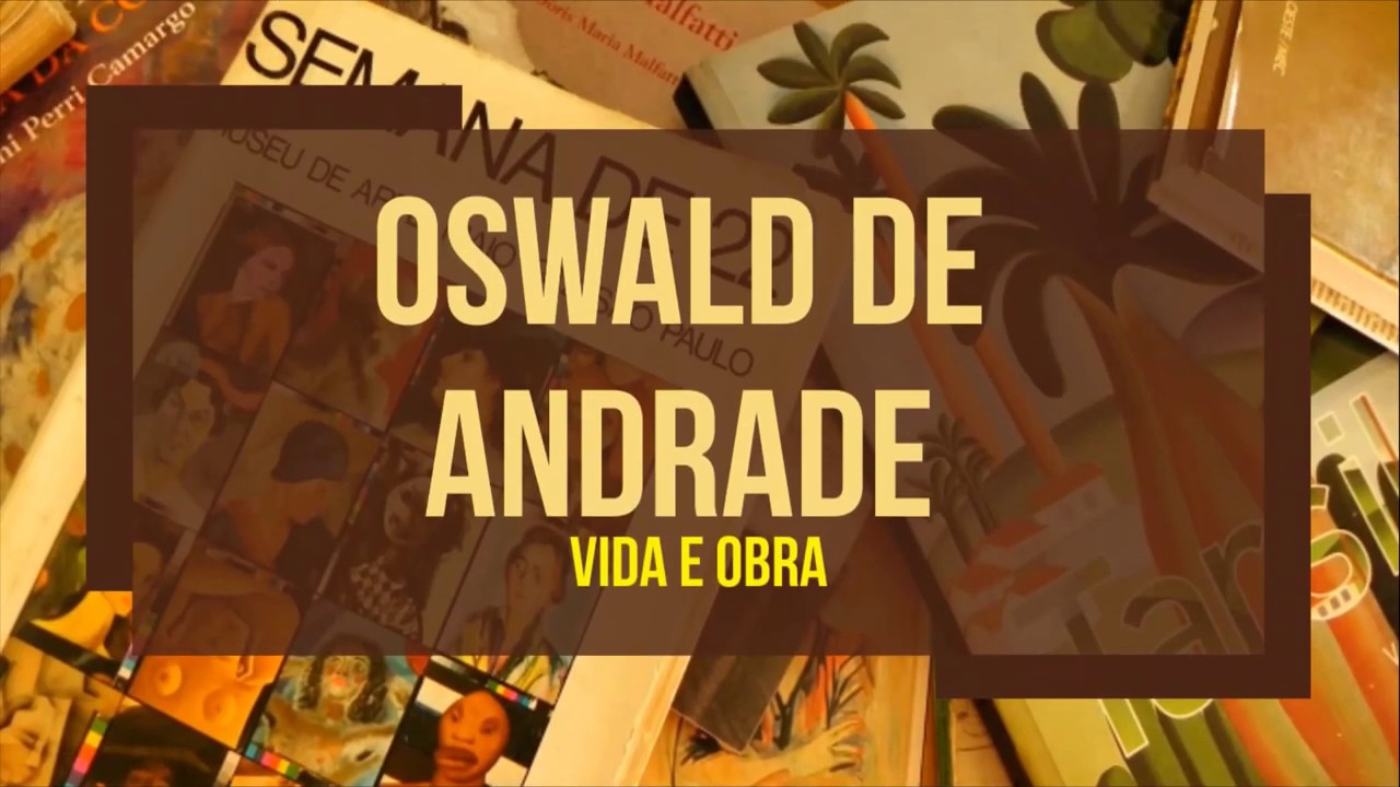 Oswald de Andrade - Vida e Obra