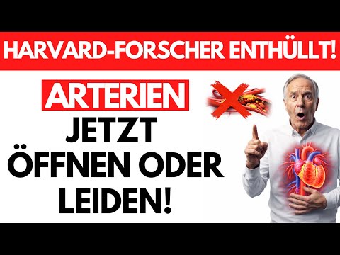Harvard-Forscher enthüllt: Eine einfache Methode, verstopfte Arterien zu Hause zu öffnen!