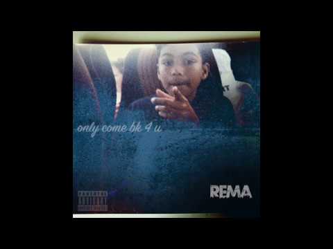 REMA - Only Come Bk 4 U   (Official Audio)
