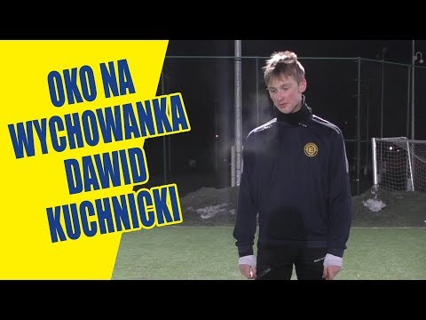 Oko na wychowanka - Dawid Kuchnicki