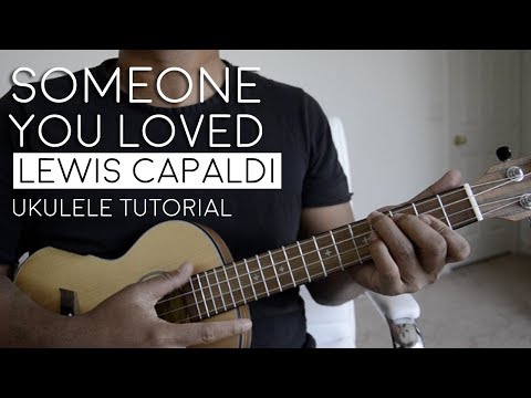 Someone You Loved by Lewis Capaldi Ukulele Tutorial