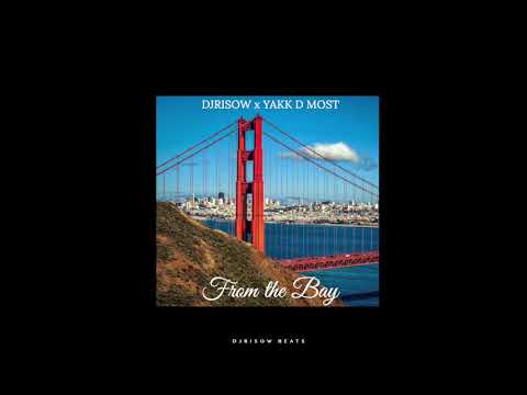 DJRisow X Yakk D Most - From the Bay
