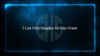 I CAN ONLY IMAGINE BY AMY GRANT INSTRUMENTAL