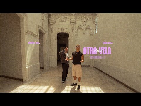Charles Ans x Adán Cruz x BCN - Otra Vela Al Pastel [Lado A] / Video Oficial